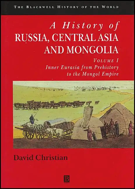 A History of Russia, Central Asia and Mongolia, Volume I: Inner Eurasia from Prehistory to the Mongol Empire - Paperback