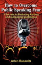 How to Overcome Public Speaking Fear: 3 Secrets to Reducing Anxiety and Increasing Confidence - Paperback
