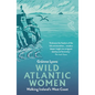Wild Atlantic Women: Walking Ireland's West Coast - Paperback