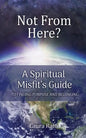 Not from Here: A Spiritual Misfit's Guide to Finding Purpose and Belonging - Paperback