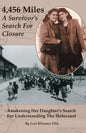 4,456 Miles: A Survivor's Search For Closure: Awakening Her Daughter's Search For Understanding The Holocaust - Paperback