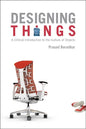 Designing Things A Critical Introduction to the Culture of Objects - Paperback