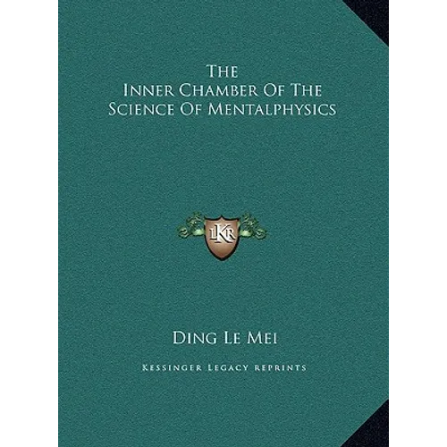 The Inner Chamber Of The Science Of Mentalphysics - Paperback