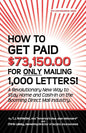 How to Get Paid $73,150.00 for Only Mailing 1,000 Letters! - Paperback