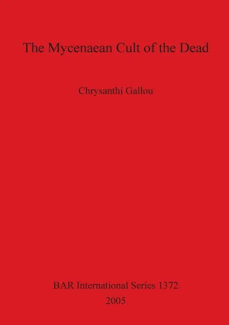 The Mycenaean Cult of the Dead Bar 1372 - Paperback
