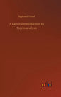 A General Introduction to Psychoanalysis - Hardcover