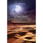 Longshot: In the end everything's a longshot - Paperback