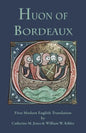 Huon of Bordeaux: First Modern English Translation - Paperback
