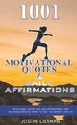 1001 Motivational Quotes & Daily Affirmations: Motivational Quotes and Daily Affirmations from The Worlds Greatest Minds To Help You Improve Your Life - Paperback