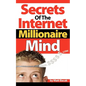 Secrets of the Internet Millionaire Mind - Paperback