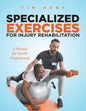 Specialized Exercises for Injury Rehabilitation: A Manual for Health Professionals - Paperback