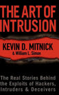 The Art of Intrusion: The Real Stories Behind the Exploits of Hackers, Intruders & Deceivers - Hardcover