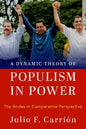 A Dynamic Theory of Populism in Power: The Andes in Comparative Perspective - Hardcover