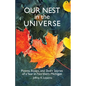 Our Nest in the Universe: Poems, Essays, and Short Stories of a Year in Northern Michigan - Paperback