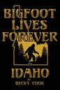 Bigfoot Lives Forever in Idaho - Paperback