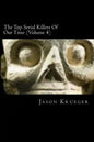 The Top Serial Killers Of Our Time (Volume 4): True Crime Committed By The World's Most Notorious Serial Killers - Paperback