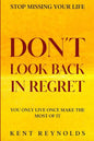 Stop Missing Your Life: Don't Look Back In Regret - You Only Live Once Make The Most of It - Paperback