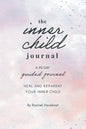 The Inner Child Journal: A 90 Day Guided Journal To Heal and Reparent Your Inner Child - Paperback