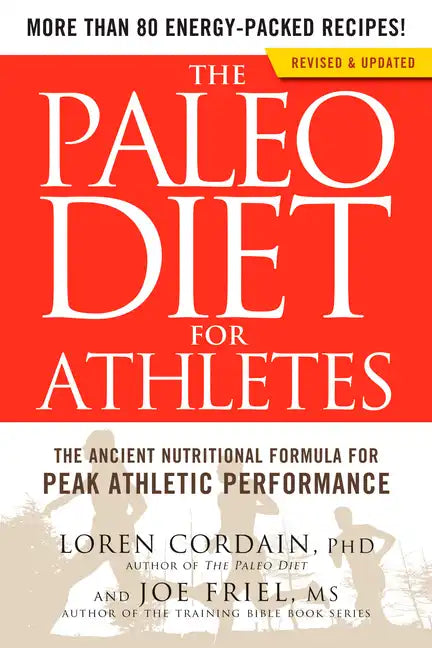 The Paleo Diet for Athletes: The Ancient Nutritional Formula for Peak Athletic Performance - Paperback