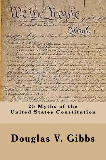 25 Myths of the United States Constitution - Paperback