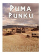 Puma Punku: The History of Tiwanaku's Spectacular Temple of the Sun - Paperback