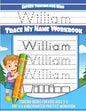 Letter Tracing For Kids William Trace My Name Workbook: Tracing Books for Kids Ages 3-5 Pre-K & Kindergarten Practice Workbook - Paperback