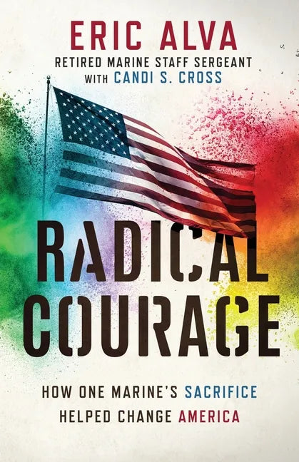 Radical Courage: How One Marine's Sacrifice Helped Change America - Paperback