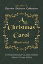 Charles Dickens Collection - A Christmas Carol - Illustrated: The immortal story of Scrooge and Tiny Tim - Unforgettable Classic Series - Adeptio's Vi - Paperback