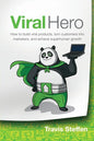 Viral Hero: How To Build Viral Products, Turn Customers Into Marketers, And Achieve Superhuman Growth - Paperback