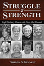 Struggle and Strength: Eight Ordinary Women with Lives Most Unusual - Paperback
