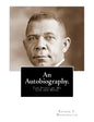 An Autobiography: The Story of My Life and Work - Paperback