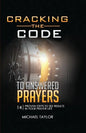 Cracking the Code to Answered Prayers: 14 Proven Steps to See Results in your Prayer Life - Paperback