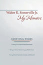 My Memoirs: Edifying Times - Paperback