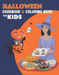Halloween Cookbook for Kids and Coloring Book: Fun Halloween Recipes For kids to Make, Color, Taste and Have Fun - Halloween Cooking Kids - Paperback
