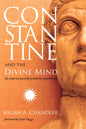 Constantine and the Divine Mind: The Imperial Quest for Primitive Monotheism - Hardcover