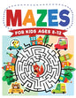 Mazes For Kids Ages 8-12: Maze Activity Book 8-10, 9-12, 10-12 year olds Workbook for Children with Games, Puzzles, and Problem-Solving (Maze Learning - Paperback