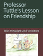 Professor Tuttle's Lesson on Friendship - Paperback