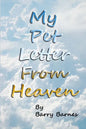 My Pet Letter From Heaven: Comforting pet-loss message from a pet in Heaven with surprise twist ending designed to help the bereaved through the - Paperback