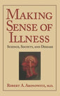Making Sense of Illness: Science, Society and Disease - Hardcover