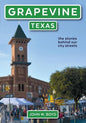 Grapevine, Texas: the stories behind our city streets - Paperback
