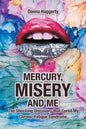 Mercury, Misery, and Me: The Shocking DiscoveryThat Cured My Chronic Fatigue Syndrome - Paperback