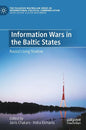 Information Wars in the Baltic States: Russia's Long Shadow - Hardcover