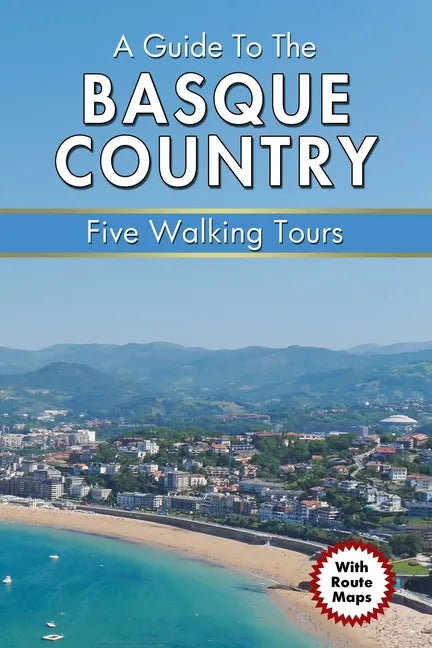 A Guide to the Basque Country: Five Walking Tours - Paperback