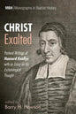 Christ Exalted: Pastoral Writings of Hanserd Knollys with an Essay on His Eschatological Thought - Paperback