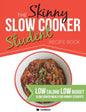 The Skinny Slow Cooker Student Recipe Book: Delicious, Simple, Low Calorie, Low Budget, Slow Cooker Meals For Hungry Students. All Under 300, 400 & 50 - Paperback