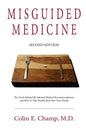 Misguided Medicine: Second Edition: The truth behind ill-advised medical recommendations and how to take health back into your hands - Paperback