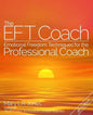 The EFT Coach: Emotional Freedom Techniques(TM) for the Professional Coach - Paperback