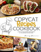 Copycat Recipes Cookbook: A Taste of Your Favorite Restaurants in the Comfort of Your Home - Paperback