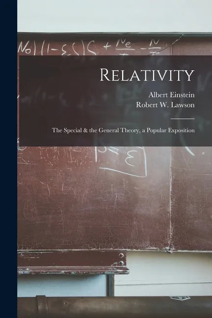 Relativity [microform]: the Special & the General Theory, a Popular Exposition - Paperback