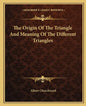 The Origin of the Triangle and Meaning of the Different Triangles - Paperback